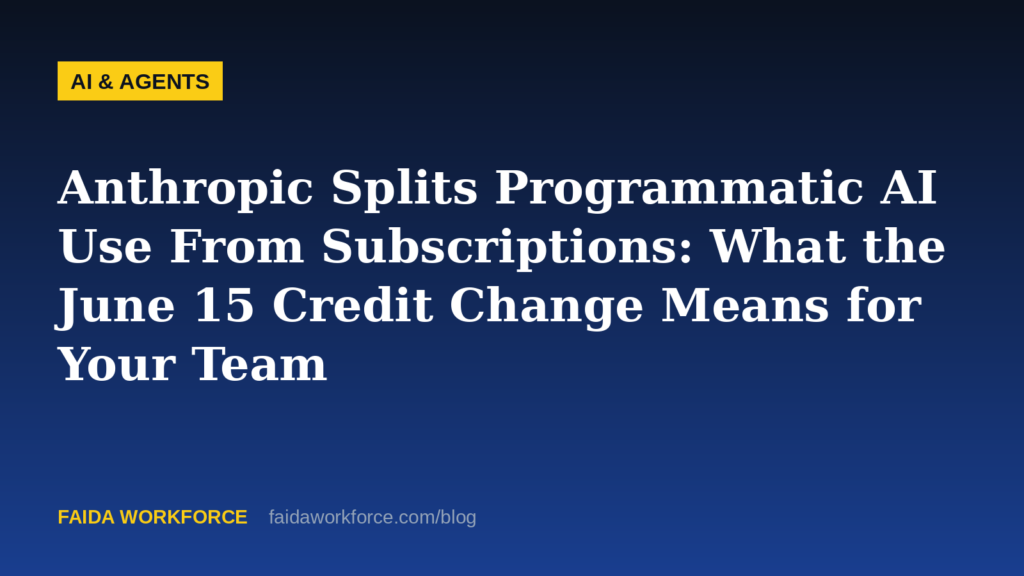 Anthropic Splits Programmatic AI Use From Subscriptions: What the June 15 Credit Change Means for Your Team - illustration