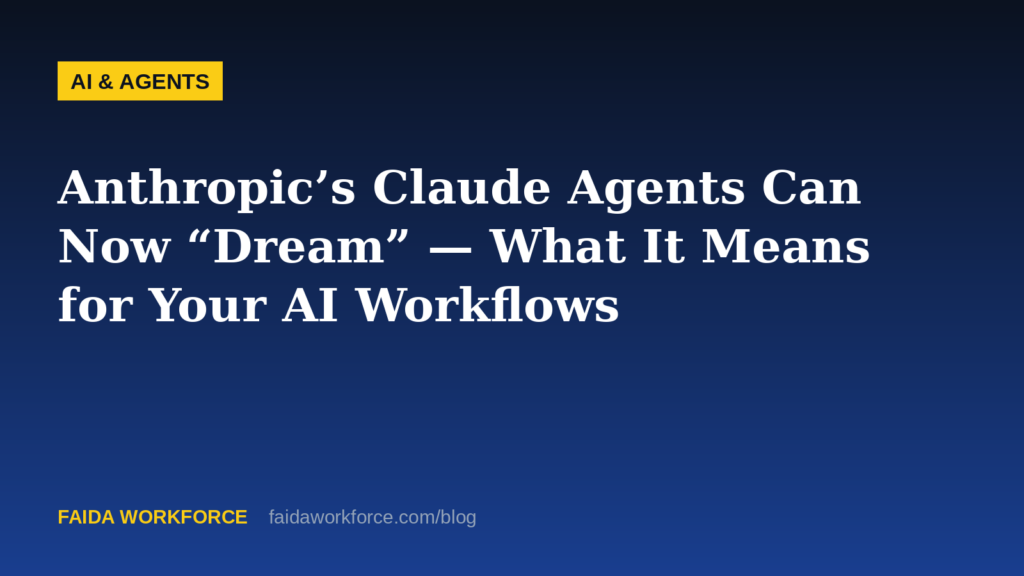 Anthropic’s Claude Agents Can Now “Dream” — What It Means for Your AI Workflows - illustration