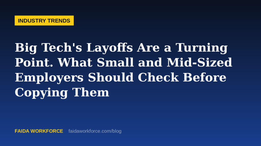 Big Tech's Layoffs Are a Turning Point. What Small and Mid-Sized Employers Should Check Before Copying Them — illustration