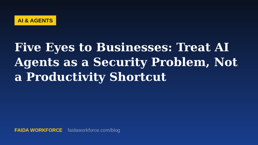 Five Eyes to Businesses: Treat AI Agents as a Security Problem, Not a Productivity Shortcut - illustration