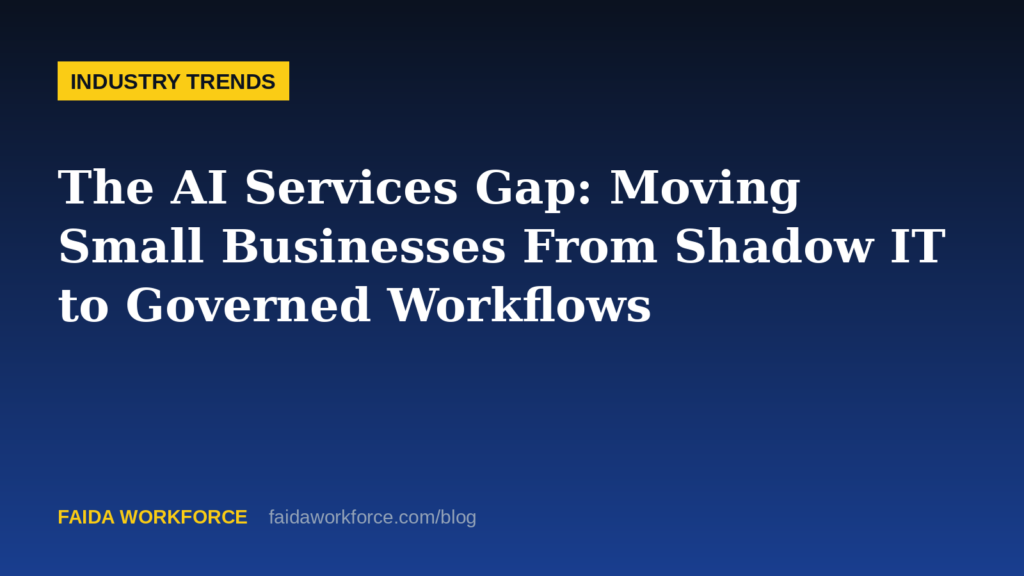 The AI Services Gap: Moving Small Businesses From Shadow IT to Governed Workflows — illustration