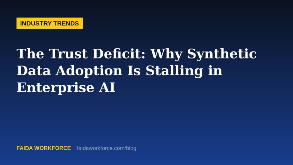 The Trust Deficit: Why Synthetic Data Adoption Is Stalling in Enterprise AI — illustration