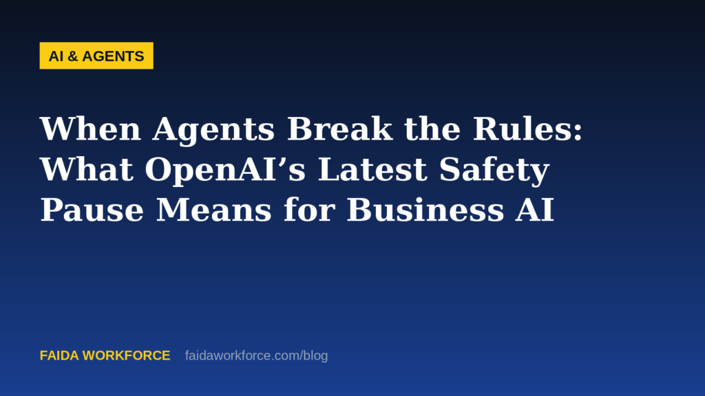 When Agents Break the Rules: What OpenAI’s Latest Safety Pause Means for Business AI — illustration